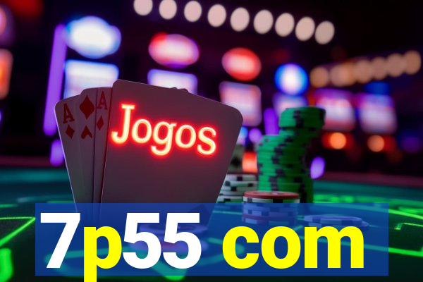 7p55 com